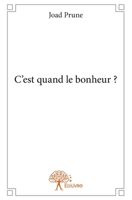C'est quand le bonheur ? (French Edition) 2332894705 Book Cover