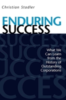 Enduring Success: What We Can Learn from the History of Outstanding Corporations 0749463597 Book Cover