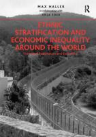 Ethnic Stratification and Economic Inequality Around the World: The End of Exploitation and Exclusion? 1409449521 Book Cover