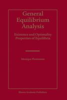 General Equilibrium Analysis: Existence and Optimality Properties of Equilibria 1441953728 Book Cover