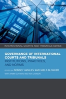Governance of International Courts and Tribunals: Institutions, Practices, and Norms 0198922132 Book Cover
