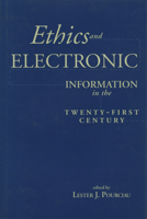 Ethics and Electronic Information in the 21st Century 1557531382 Book Cover