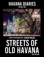 Havana Diaries, Volume 2: The Streets of Old Havana, 2ND Edition 106759390X Book Cover