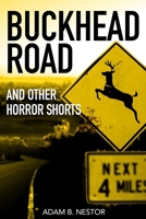 Buckhead Road: And Other Horror Shorts B0B7BR7FTJ Book Cover