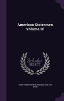 American Statesmen Volume 30 1359672702 Book Cover