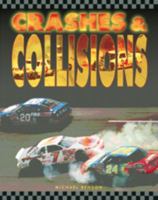 Crashes and Collisions (Race Car Legends) 0791044351 Book Cover