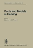 Facts and Models in Hearing: Proceedings of the Symposium on Psychophysical Models and Physiological Facts in Hearing, held at Tutzing, Oberbayern, Federal Republic of Germany, April 22-26, 1974 3642659047 Book Cover