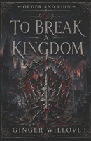 To Break a Kingdom: A Dark Vampire War Romance (Order and Ruin) B0H4XBJFYY Book Cover