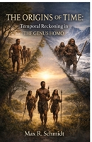 The Origins of Time: Temporal Reckoning in the genus Homo (Meta Universo) B0GK5LKCKQ Book Cover