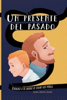 Un Presente del Pasado: Otórgale a tu pasado el lugar que merece B0C12551TX Book Cover