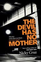 The Devil Has No Mother: Why He's Worse Than You Think- But God is Greater 1683970950 Book Cover