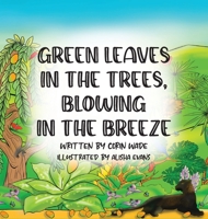 Green Leaves in the Trees, Blowing in the Breeze 1736007602 Book Cover