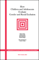 How Children and Adolescents Evaluate Gender and Racial Exclusion (Monographs of the Society for Research in Child Development) 1405112352 Book Cover