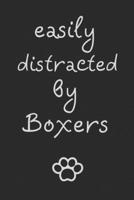 Easily distracted by Boxers: novelty notebook for Boxer dog lovers 6"x9" 1712534467 Book Cover