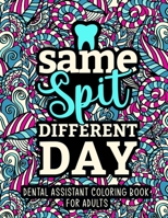 Dental Assistant Coloring Book for Adults: A Snarky & Funny Dental Life Coloring Book for Assistants for Stress Relief | Dental Assistant Gifts for Women, Men and Retirement. B0916RW1B9 Book Cover