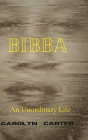 Bibba: An Unordinary Life 1300217693 Book Cover