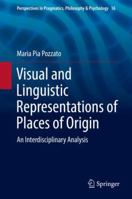 Visual and Linguistic Representations of Places of Origin: An Interdisciplinary Analysis 331968857X Book Cover
