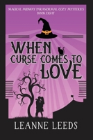 When Curse Comes to Love 1950505227 Book Cover