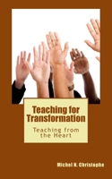 Teaching for Transformation: Teaching from the Heart 0998704547 Book Cover
