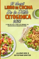 El Nuevo Libro De Cocina De La Dieta Cetog�nica 2021: La Forma M�s F�cil De Perder Peso R�pidamente Con Muchas Recetas Que Cualquiera Puede Cocinar (The New Keto Diet Cookbook 2021) 1802415246 Book Cover