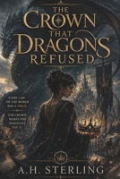 The Crown That Dragons Refused B0HCMJZPFW Book Cover