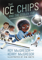 The Ice Chips and the Stolen Cup 1443459992 Book Cover