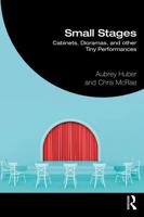 Small Stages: Cabinets, Dioramas, and other Tiny Performances 1032881674 Book Cover