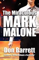 The Miraculous Mark Malone 1448972418 Book Cover