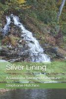 Silver Lining: A Samantha Townsend Adventure 1520745826 Book Cover