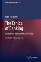 The Ethics of Banking: Conclusions from the Financial Crisis 9400735928 Book Cover
