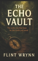 The Echo Vault: The Wrynn Chronicles – Book Two B0FH32YRDQ Book Cover