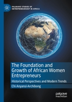 The Foundation and Growth of African Women Entrepreneurs: Historical Perspectives and Modern Trends 3030662829 Book Cover