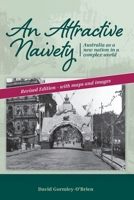 An Attractive Naivety: Australia as a new nation in a complex world (Becoming Australia) 176419912X Book Cover