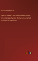 Geschichte der Denk- und Glaubensfreiheit im ersten Jahrhundert der Kaiserherrschaft und des Christenthums 3368705393 Book Cover