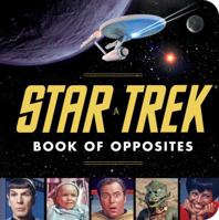 Star Trek Book of Opposites 1594745196 Book Cover
