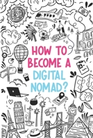 How to become a Digital Nomad?: Written by a digital nomad B0CP2LYFY5 Book Cover