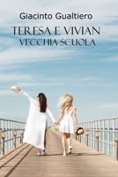 Teresa e Vivian: Vecchia scuola (Italian Edition) B0FBJZRNVV Book Cover