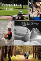 Times Like These: Right Now 1608800709 Book Cover