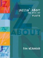 Jazzin' about -- Fun Pieces for Flute 0571512755 Book Cover