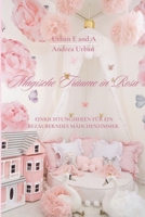 Magische Träume in Rosa: Einrichtungsideen für ein bezauberndes Mädchenzimmer (German Edition) B0CH2QRJ64 Book Cover