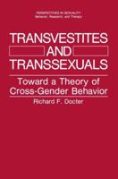 Transvestites and Transsexuals: Toward a Theory of Cross-Gender Behavior 1461282845 Book Cover