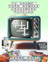 TV Shows' Porn Remake Crossword Puzzles: Porno Puns B0DQKQ7HZ7 Book Cover