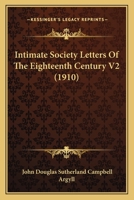 Intimate Society Letters Of The Eighteenth Century V2 0548801568 Book Cover