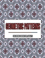 Geometric Patterns: Coloring Book For Adults: Adult coloring books geometric designs B08L5FJJ88 Book Cover