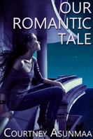 Our Romantic Tale 1387548980 Book Cover