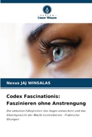 Codex Fascinationis: Faszinieren ohne Anstrengung (German Edition) 6203386162 Book Cover