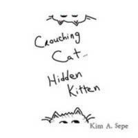 Crouching Cat, Hidden Kitten 1466962593 Book Cover