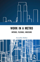 Work in a Metro: Intense, Flexible, Insecure 1032653191 Book Cover