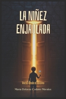 LA NIÑEZ ENJAULADA: Voces desde el Abismo (Spanish Edition) B0FR4XVKZG Book Cover