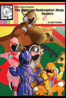 Pencil Ninja Presents: The Rainbow Redemption Ninja Raiders 1979993122 Book Cover